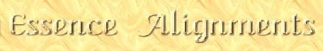 ...to Begin Essence Alignments