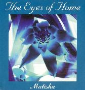 The Eyes of Home - Matisha's 2nd album